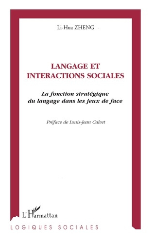 LANGAGE ET INTERACTIONS SOCIALES. La fonction stratégique du langage dans les jeux de face