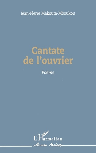 Cantate de l'ouvrier. Poème