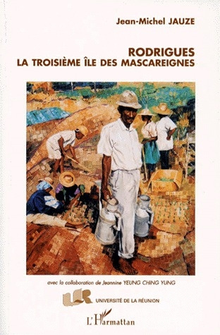 Rodrigues. La troisième île des Mascareignes