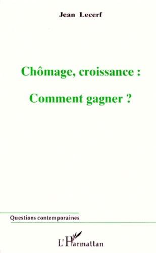 Chômage, croissance. Comment gagner ?
