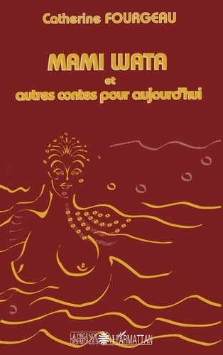 Mami Wata. Et autres contes pour aujourd'hui