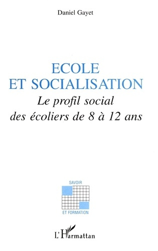 ECOLE ET SOCIALISATION. Le profil social des écoliers de 8 à 12 ans