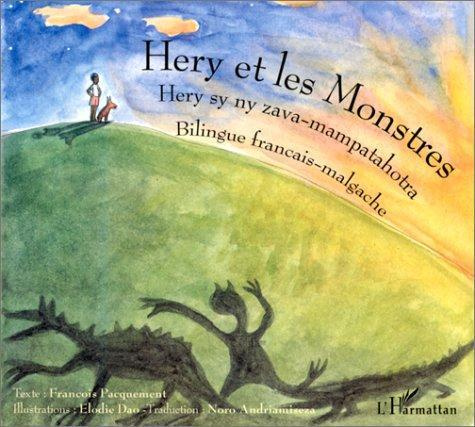 HERY ET LES MONSTRES : HERY SY NY ZAVA-MAMPATAHOTRA. Edition bilingue français-malgache
