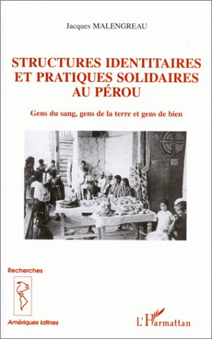Structures identitaires et pratiques solidaires au Pérou. Gens du sang, gens de la terrre et gens de