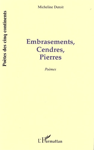 Embrasements, cendres, pierres