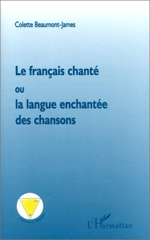 Le français chanté ou La langue enchantée des chansons