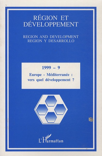 Région et Développement N° 9-1999 : Europe-Méditerranée : vers quel développement ?