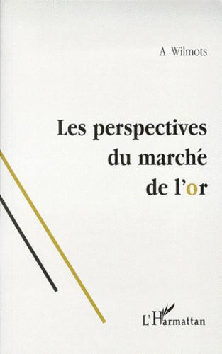 Les perspectives du marché de l'or
