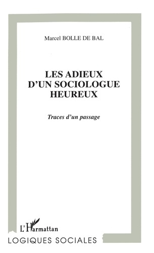 Les adieux d'un sociologue heureux. Traces d'un passage