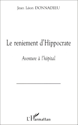 LE RENIEMENT D'HIPPOCRATE. Aventure à l'hôpital