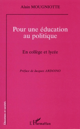 Pour une éducation au politique. En collège et lycée