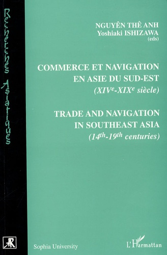 Commerce et navigation en Asie du Sud-Est (XIVe-XIXe siècle). Textes en français et anglais