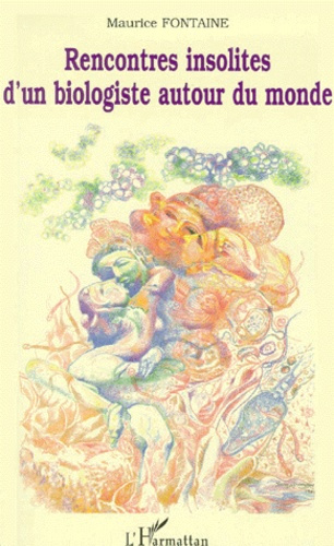 Rencontres insolites d'un biologiste autour du monde