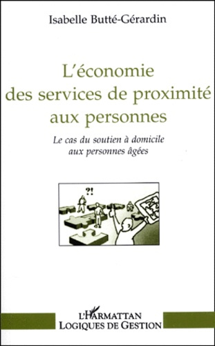 L'ECONOMIE DES SERVICES DE PROXIMITE AUX PERSONNES. Le cas du soutien à domicile aux personnes âgées