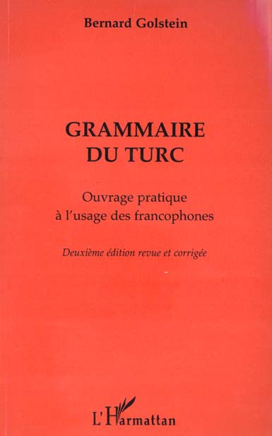 Grammaire du turc. Ouvrage pratique à l'usage des francophones, 2e édition