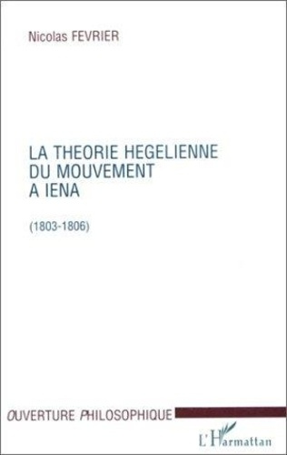 La theorie hegelienne du mouvement a iena (1803-1806)