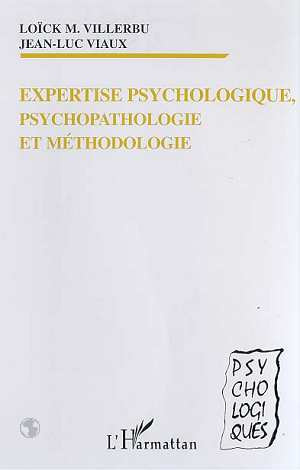 Expertise psychologique, psychopathologie et méthodologie