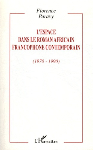 L'espace dans le roman africain francophone contemporain (1970-1990)