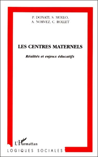 LES CENTRES MATERNELS. Réalités et enjeux éducatifs