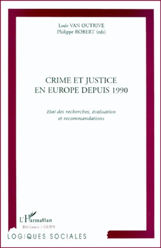 CRIME ET JUSTICE EN EUROPE DEPUIS 1990. Etat des recherches, évaluation et recommandations