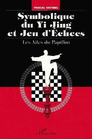 SYMBOLIQUE DU YI JING ET JEU D'ECHECS. Les Ailes du Papillon