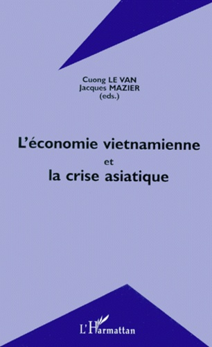 L'économie vietnamienne et la crise asiatique. [actes du colloque, Ho Chi Minh Ville, 15-16 décembre