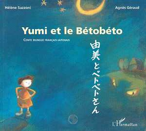 YUMI ET LE BETOBETO. Conte bilingue français-japonais