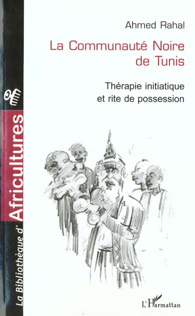La communauté noire de Tunis. Thérapie initiatique et rite de possession