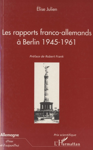 Les rapports franco-allemands à Berlin 1945-1961