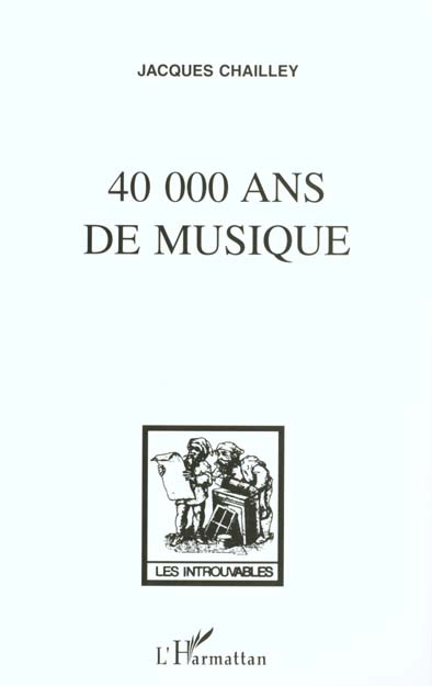 40 000 ANS DE MUSIQUE. L'homme à la découverte de la musique