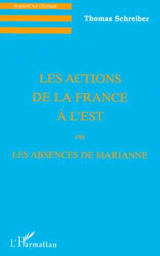 Les actions de la France à l'Est ou Les absences de Marianne