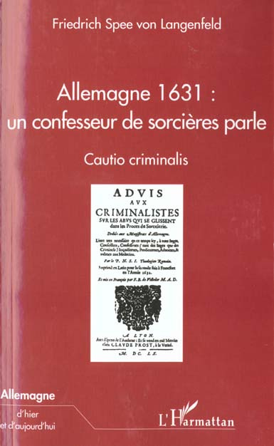 ALLEMAGNE 1631, UN CONFESSEUR DE SORCIERES PARLE. Caution criminalis