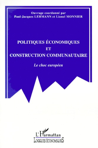 Politiques économiques et construction communautaire. Le choc européen
