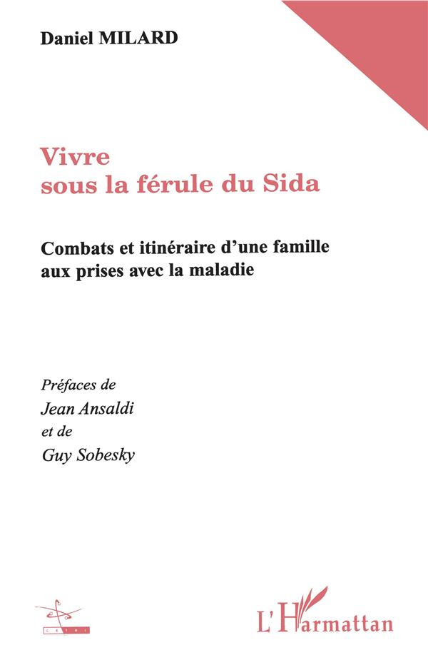Vivre sous la férule du sida. Combats et itinéraires d'une famille aux prises avec la maladie