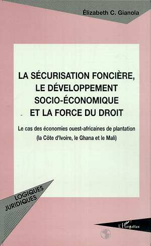 La sécurisation foncière, le développement socio-économique et la force du droit. Le cas des économi