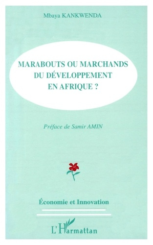 Marabouts ou marchands du développement en Afrique ?