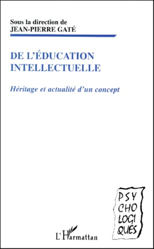 De l'éducation intellectuelle. Héritage et actualité d'un concept