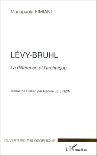 Levy-Bruhl. La différence et l'archaïque