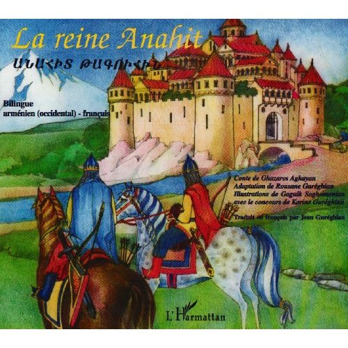 La reine Anahit. Edition bilingue français-arménien