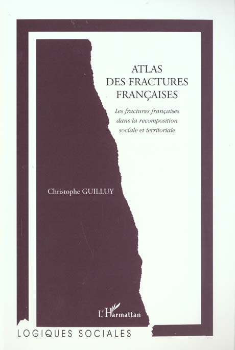 Atlas des fractures françaises. Les fractures françaises dans la recomposition sociale et territoria