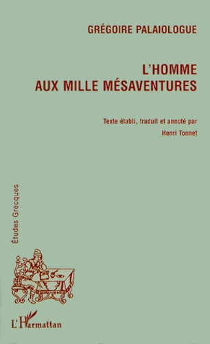 Grégoire Palaiologue. L'homme aux mille mésaventures. Edition bilingue français-grec