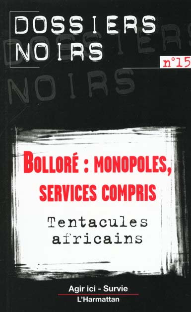 Bolloré : monopoles, services compris. Tentacules africains