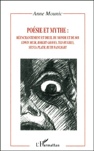 Poésie et mythe : réenchantement et deuil du monde et de soi. Edwin Muir, Robert Graves, Ted Hughes,
