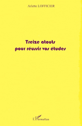 Treize atouts pour réussir vos études