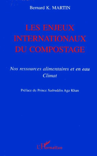 Les enjeux internationaux du compostage. Nos ressources alimentaires et en eau, Climat