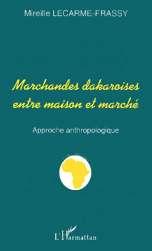 Marchandes dakaroises entre maison et marché. Approche anthropologiques