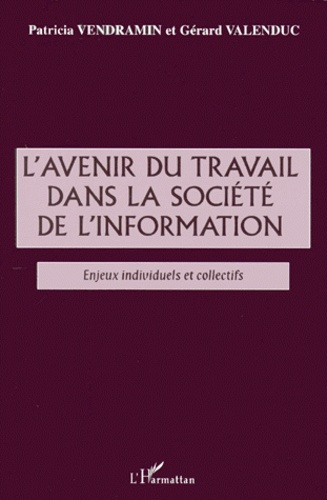 L'avenir du travail dans la société de l'information. Enjeux individuels et collectifs