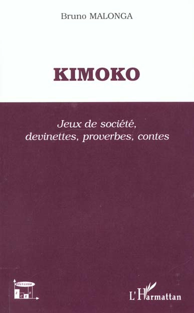 Kimoko. Jeux de sociéte, devinettes, proverbes, contes