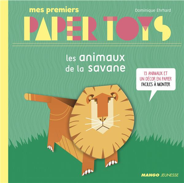 Les animaux de la savane. Mes premiers Paper Toys