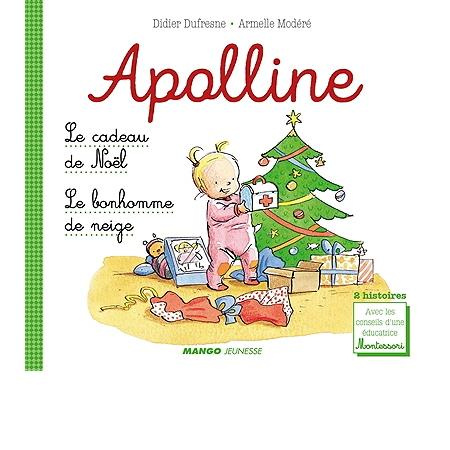 Apolline : Le cadeau de Noël ; Le bonhomme de neige